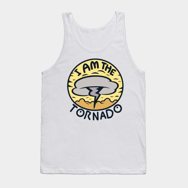 I Am The Tornado Tank Top by Francois Ringuette